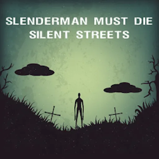 Slenderman Must Die: Silent Streets - Play on the-freakcircus.com